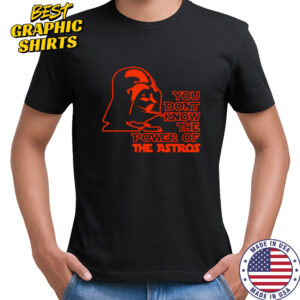 Star Wars you don’t know the Power of The Astros shirt