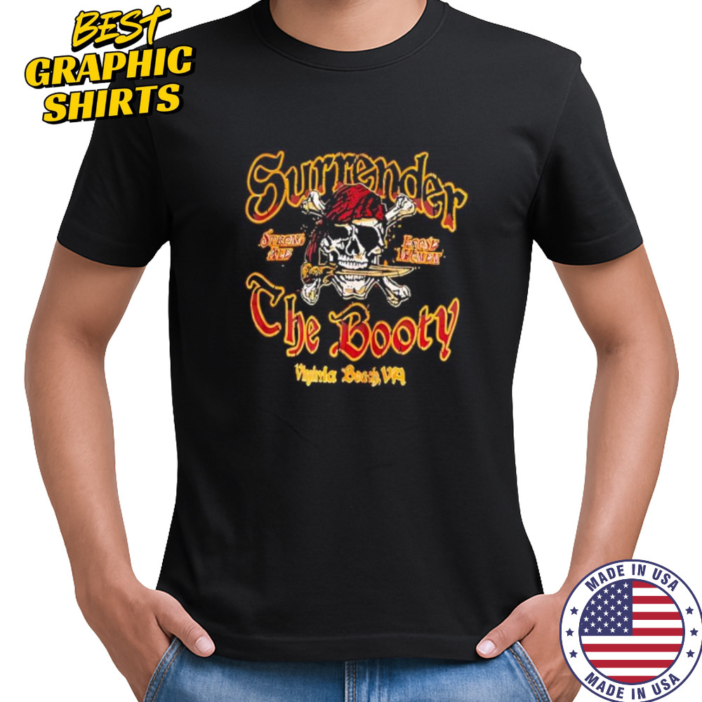 Surrender The Booty Skull shirt