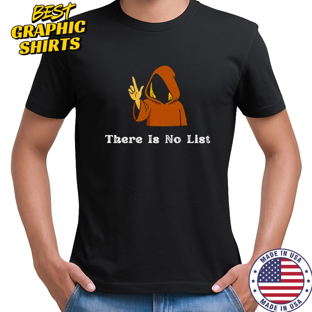 There Is No List Epstein Files T-Shirt