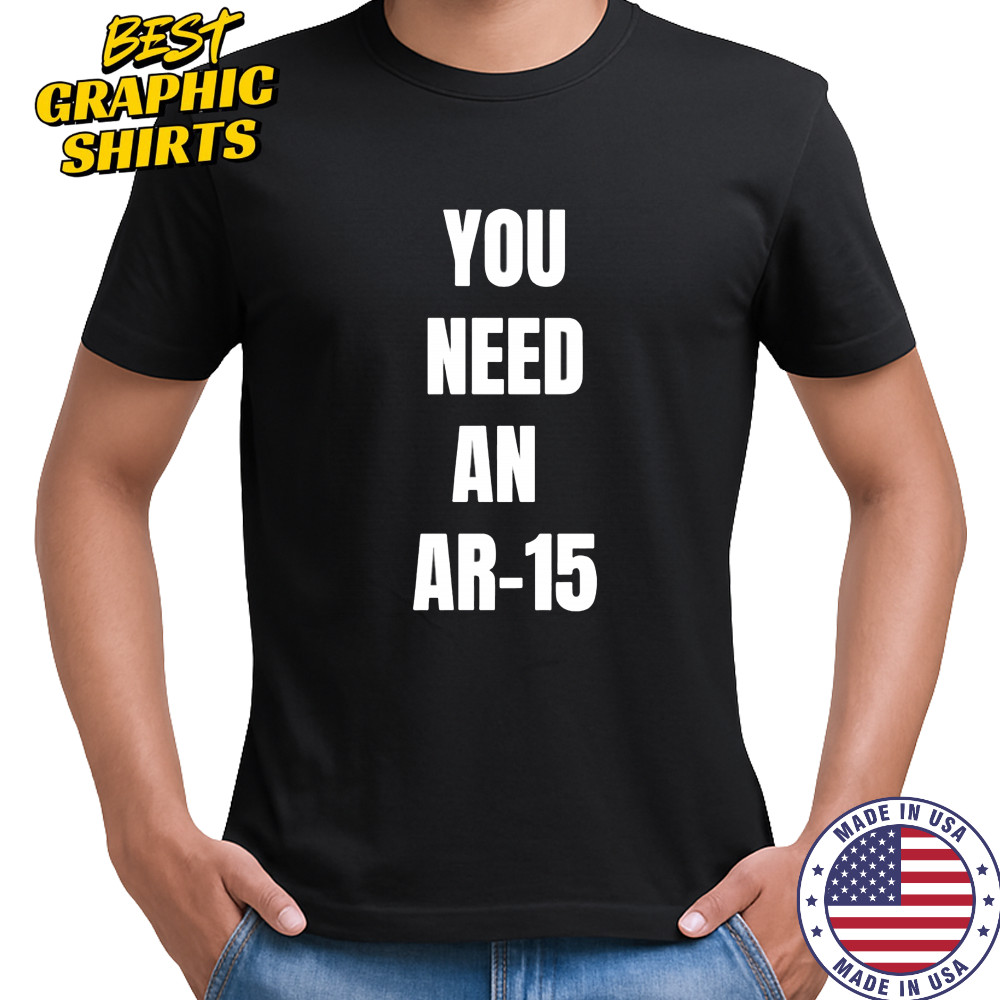 You need an Ar-15 shirt