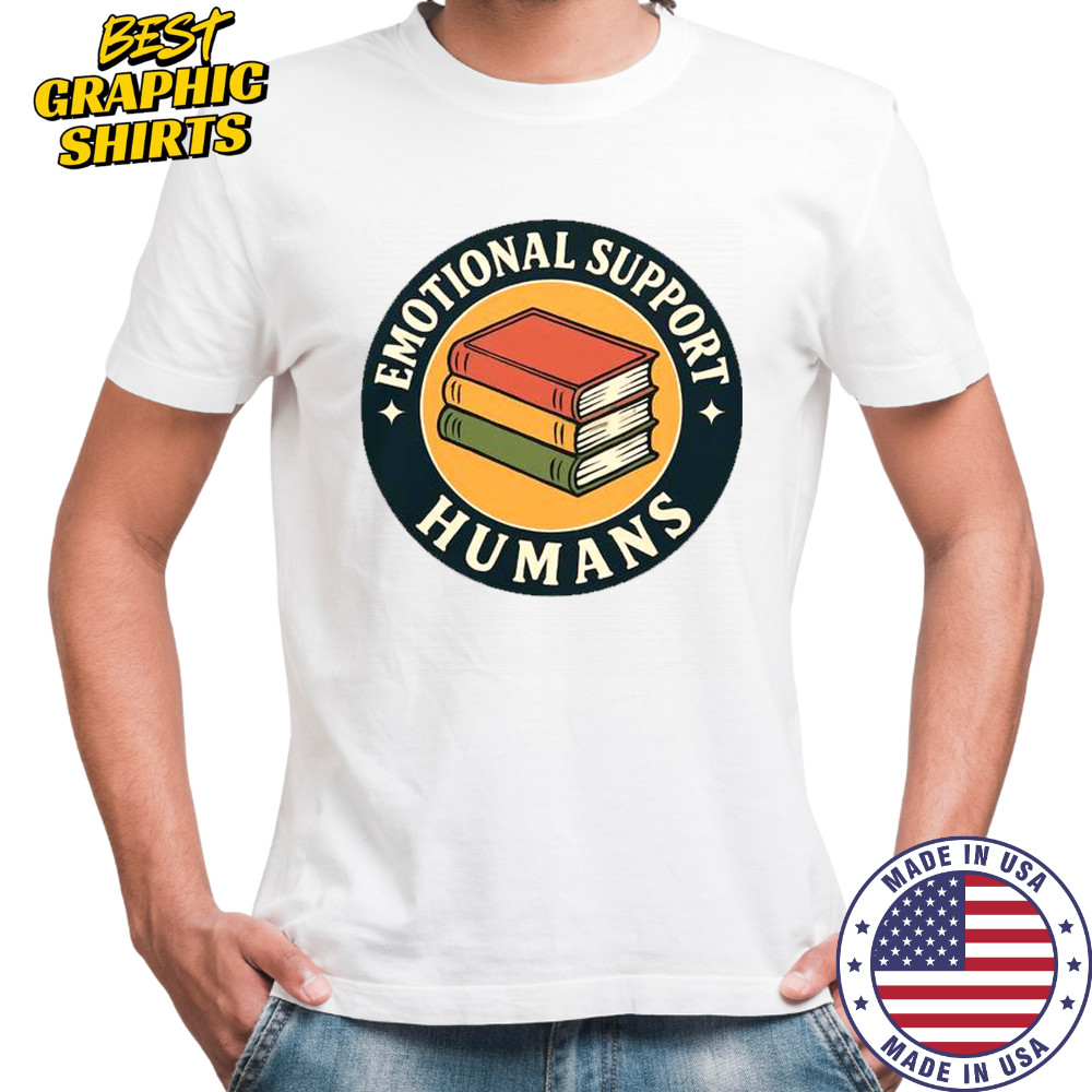 Books Emotional Support Humans T-Shirt