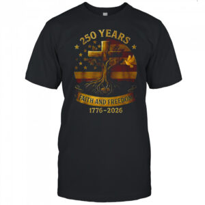 250 years faith and freedom flag cross tree 1776-2026 shirt