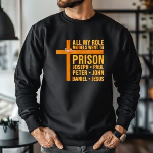 All My Role Models Went to Prison Funny Christian_Crewneck Sweatshirt