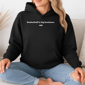 Basketball Is Big Business_Hoodie
