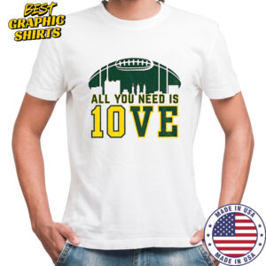 All you need is love Jordan Love Green Bay Packers NFL Football 2025 Shirt