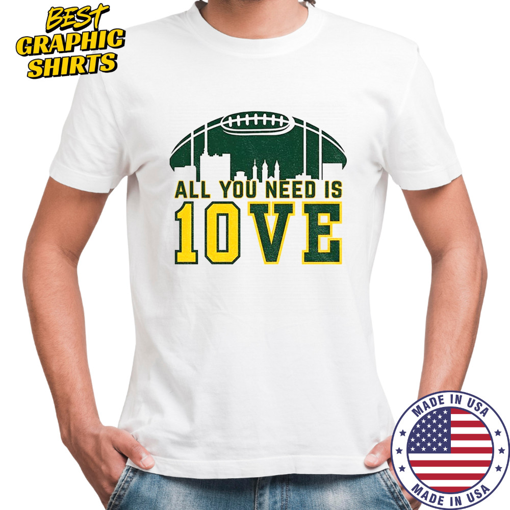 All you need is love Jordan Love Green Bay Packers NFL Football 2025 Shirt