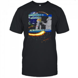 Astronaut meme always has been shirt