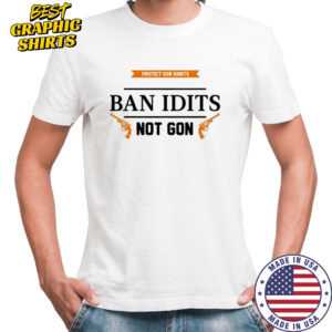 Ban idiots not guns Shirt