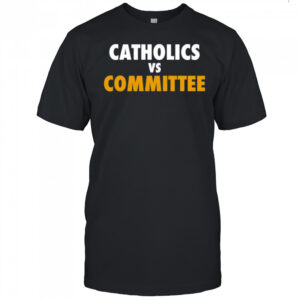 Catholics vs Committee logo shirt