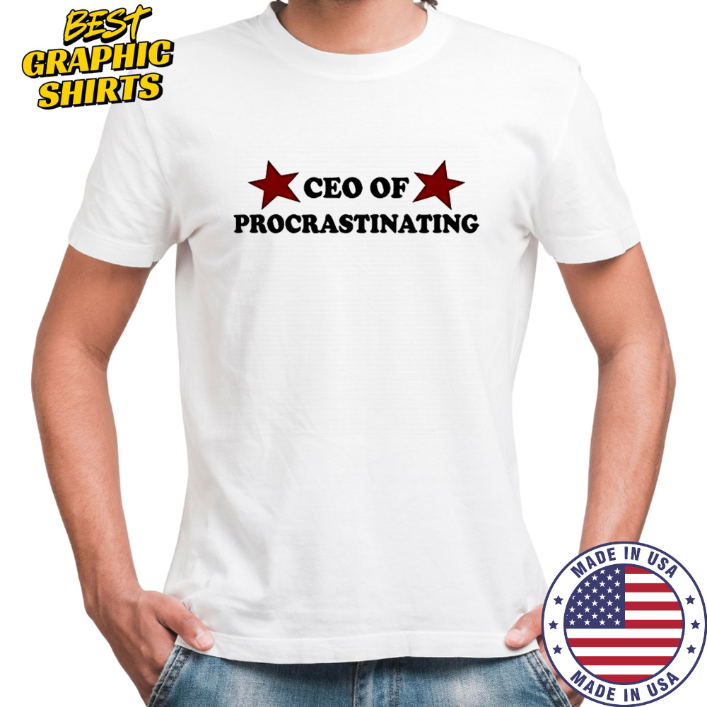 Ceo of procrastinating shirt
