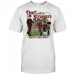Don’t Talk To Strangers Safety Education Shirt