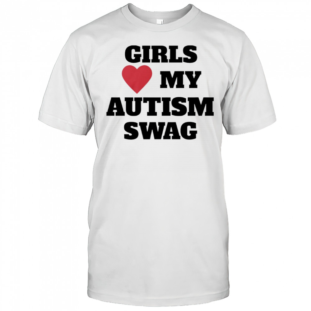 Girls my autism swag shirtGirls my autism swag shirt