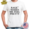 Hayley Williams Rage Makes Me Feel Pretty Shirt