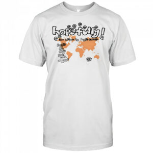 Hopefully X Always Shirt
