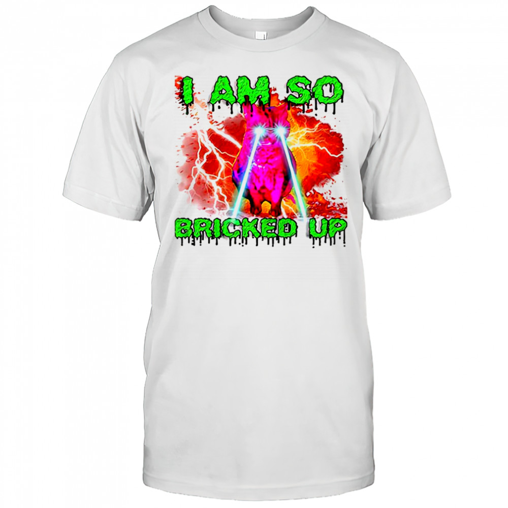 I am so bricked up cat eyes laser shirt