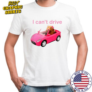 I Cant Drive Funny Hamster Meme shirt