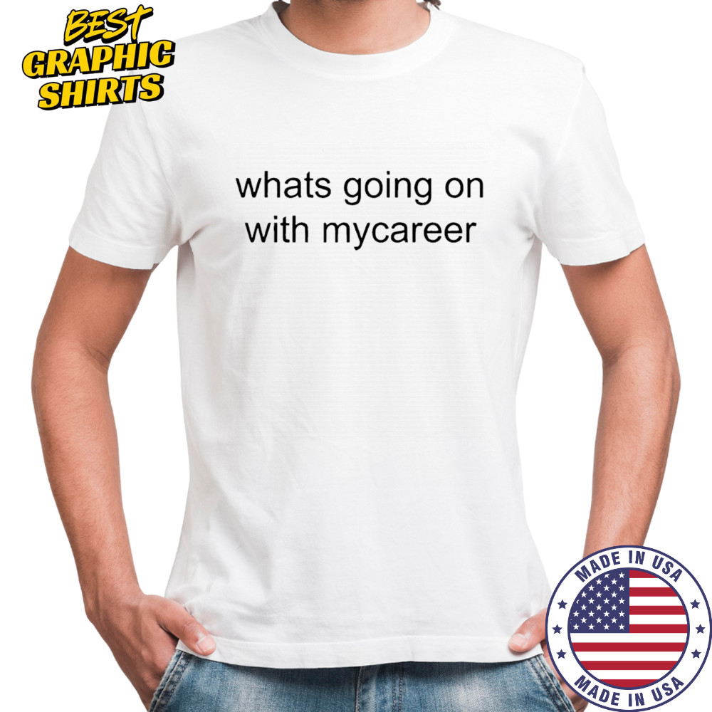 I Love LA Charlie Whats Going On With Mycareer Shirt