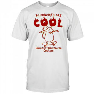 Rat Billionaires are cool shirt