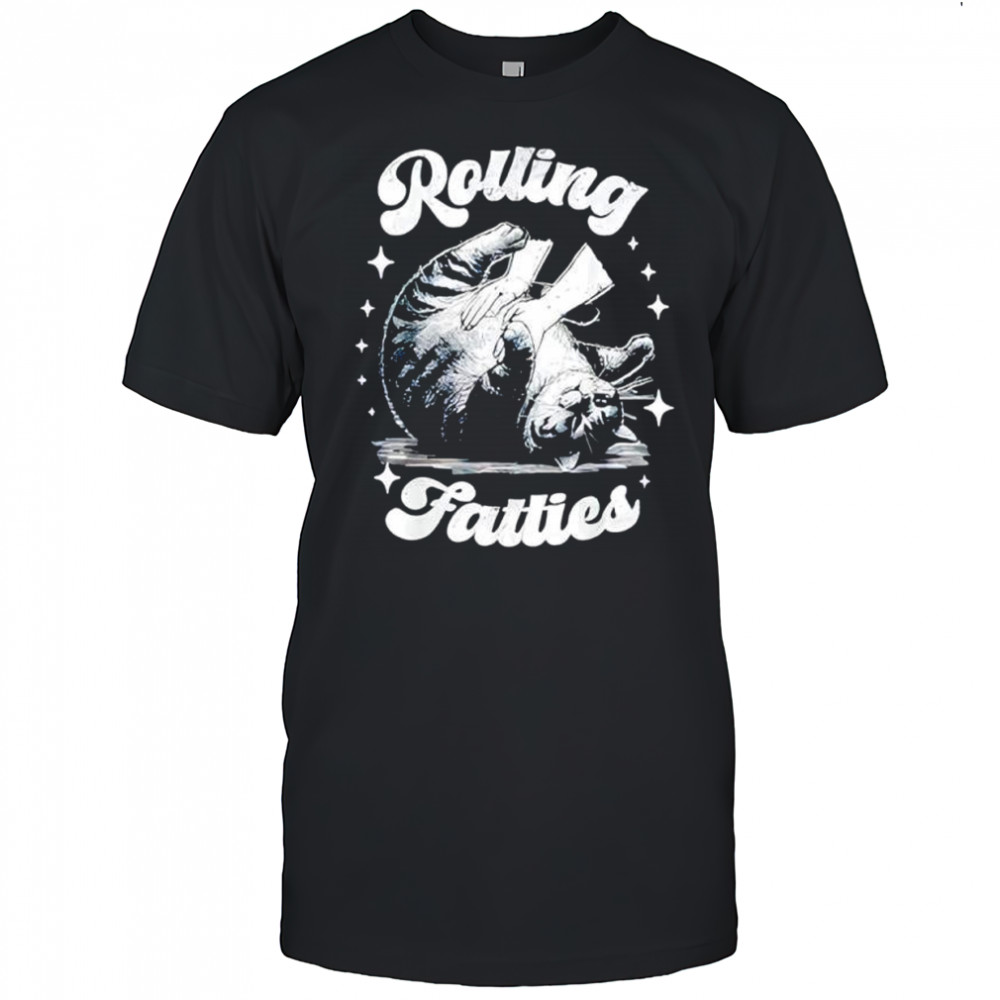 Retro Funny Rolling Fatties Vintage Sarcastic Cat Meme shirt