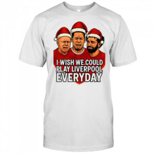 Slot Van Dijk Salah I wish we could play Liverpool everyday Christmas shirt