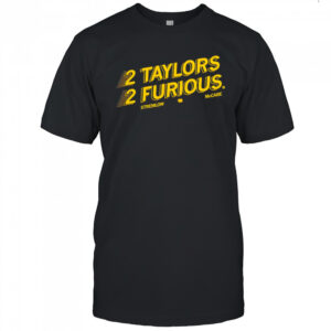 Stremlow & McCabe 2 Taylors 2 Furious shirt