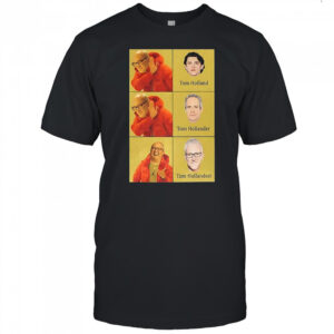 Tom Holland Tom Hollander and Tom Hollandest meme shirt